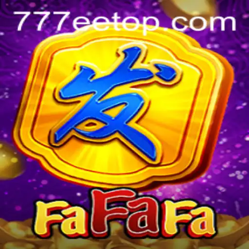 Unveiling the Excitement of FaFaFa at 777EE.com