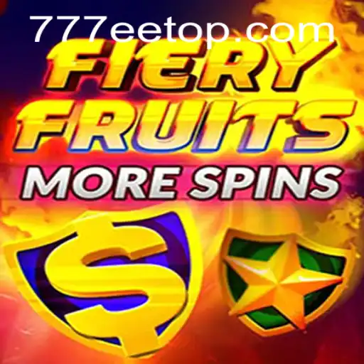 Explore the Thrilling World of FieryFruitsMoreSpins on 777EE.com