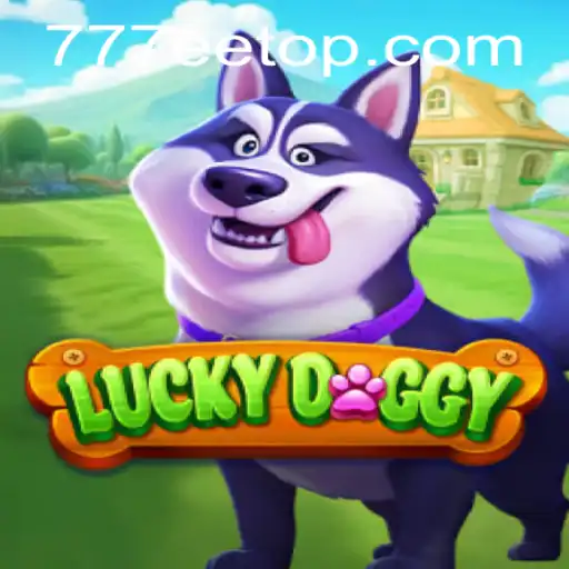 Exploring the Thrills of LuckyDoggy: A Fascinating Journey into 777EE.com's Latest Game