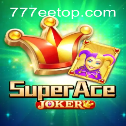 SuperAceJoker: The Ultimate Gaming Experience Unveiled at 777EE.com