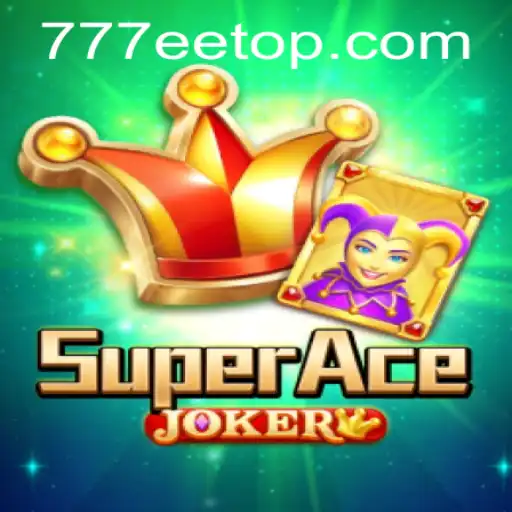 SuperAceJoker: The Ultimate Gaming Experience Unveiled at 777EE.com